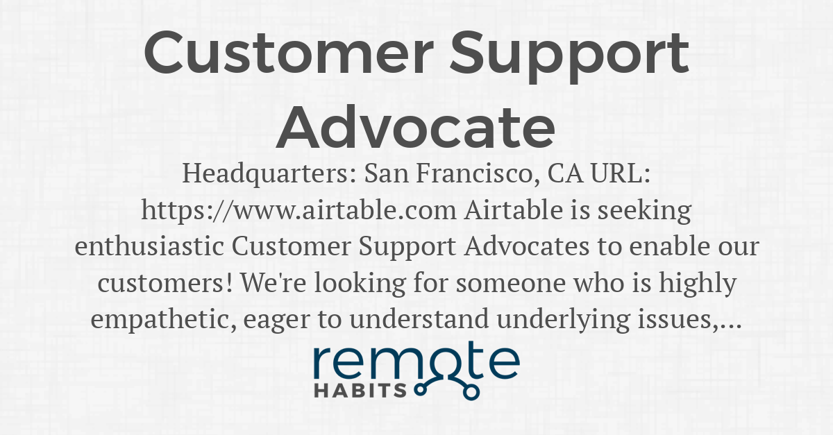 Customer Support Advocate — Remote Habits