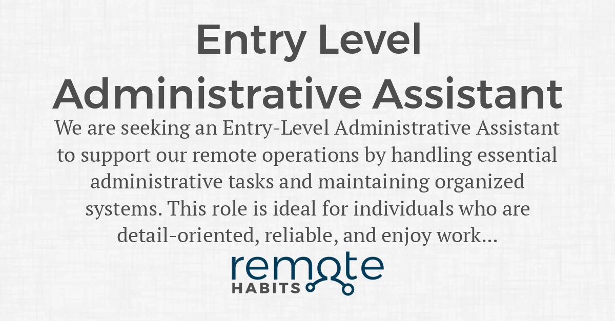 Entry Level Administrative Assistant — Remote Habits