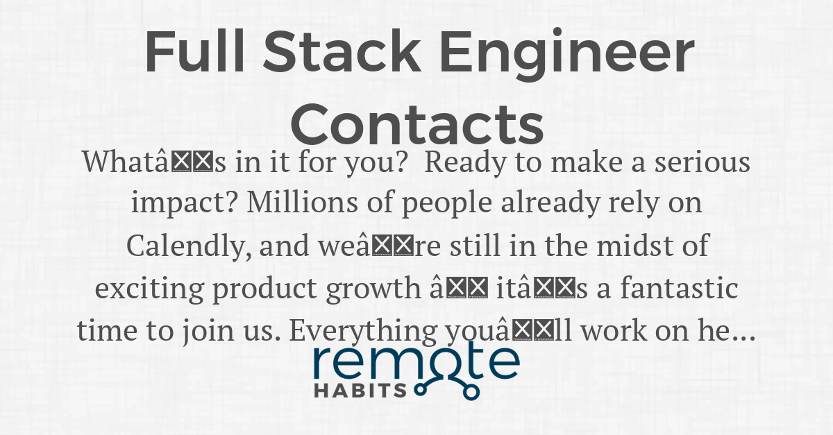 Full Stack Engineer Contacts — Remote Habits
