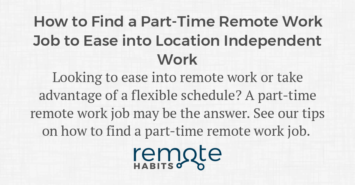 How to Find a PartTime Remote Work Job to Ease into Location