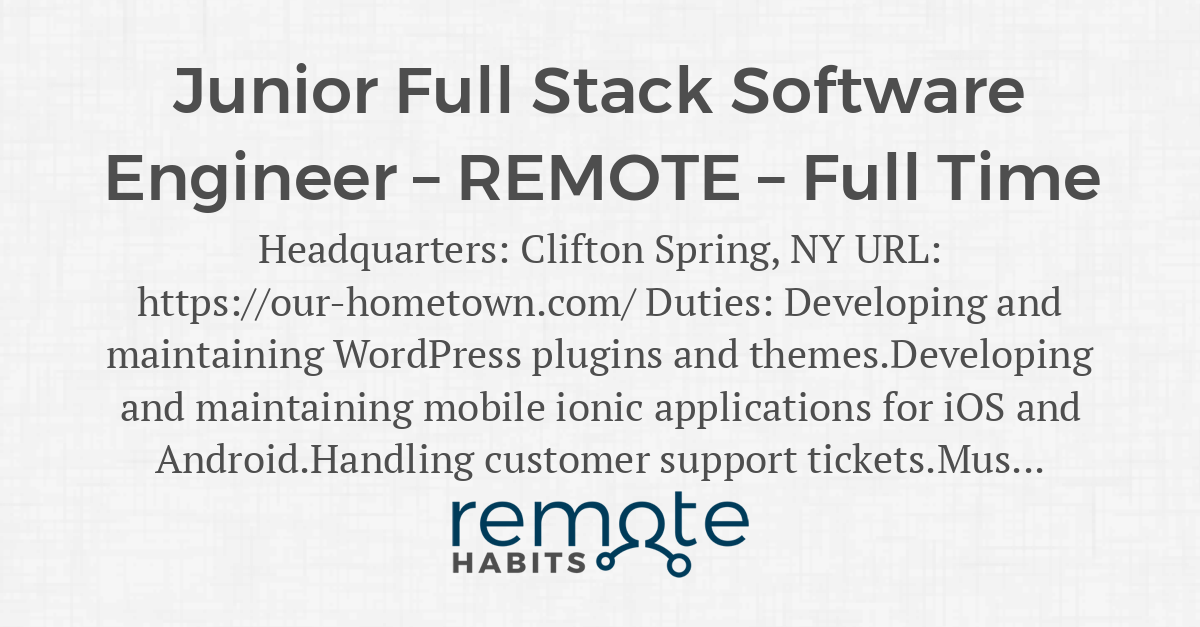 Junior Full Stack Software Engineer REMOTE Full Time — Remote Habits