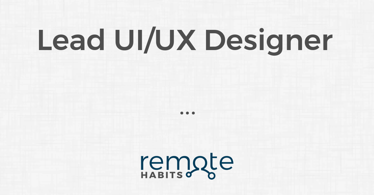 Lead UI/UX Designer — Remote Habits