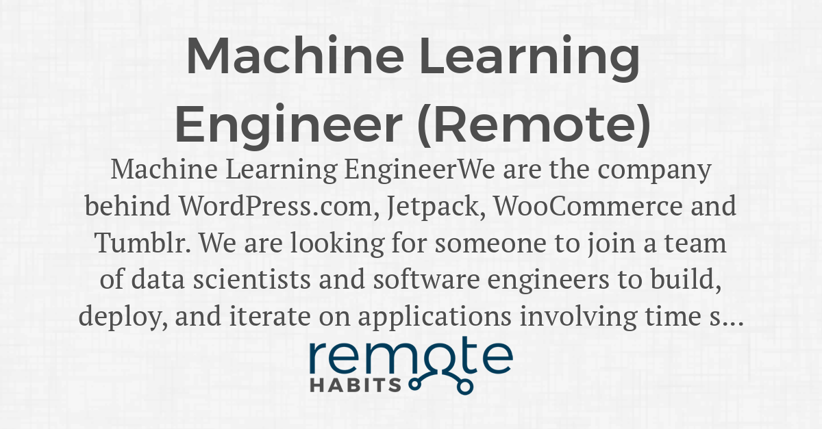 Machine Learning Engineer (Remote) — Remote Habits