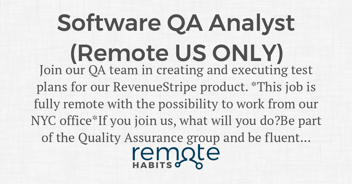 Software QA Analyst (Remote US ONLY) — Remote Habits