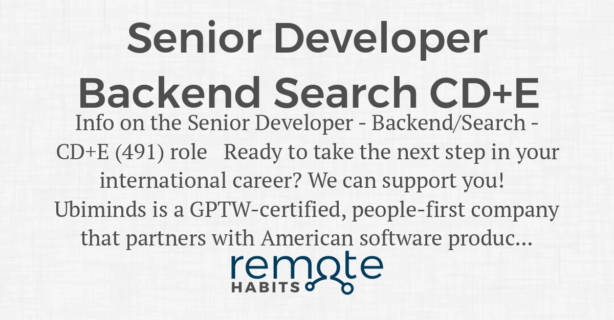Senior Developer Backend Search CD+E — Remote Habits