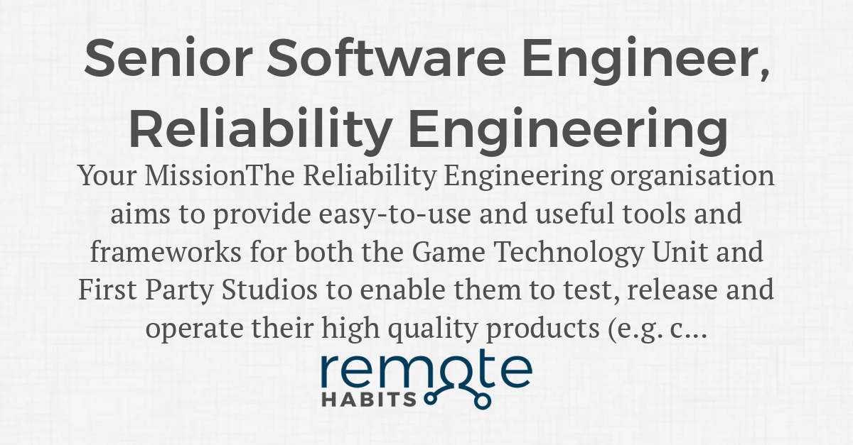 Senior Software Engineer Reliability Engineering Remote Habits