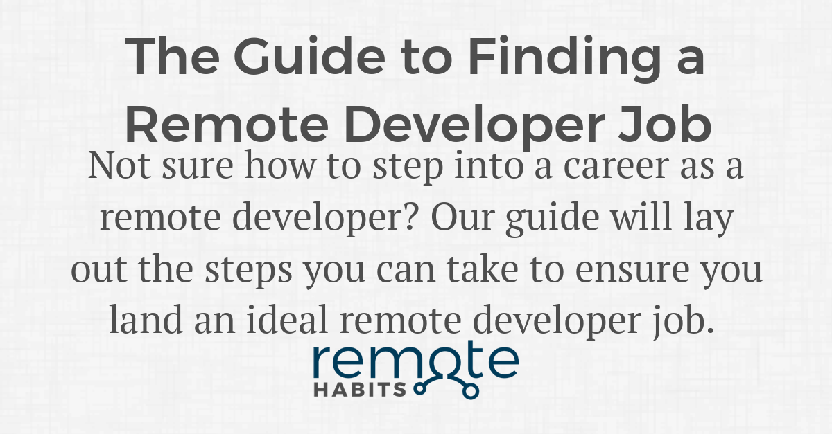 The Guide to Finding a Remote Developer Job — Remote Habits