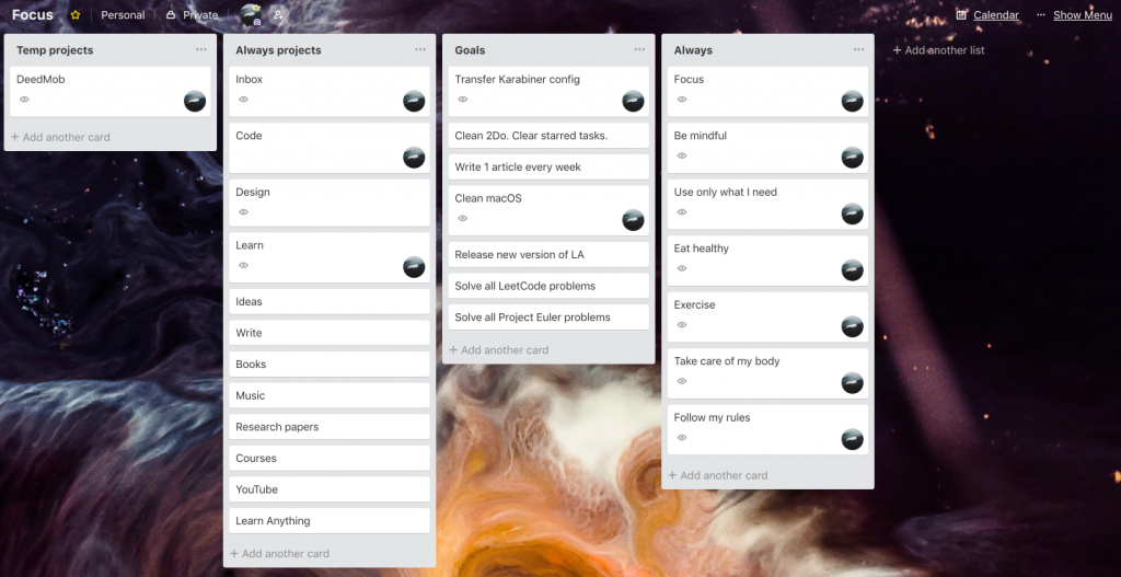 Nikita uses a private Trello board where he outline things that he want to focus on in life and achieve.
